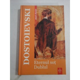  ETERNUL  SOT;  DUBLUL  -  F. M. DOSTOIEVSKI   